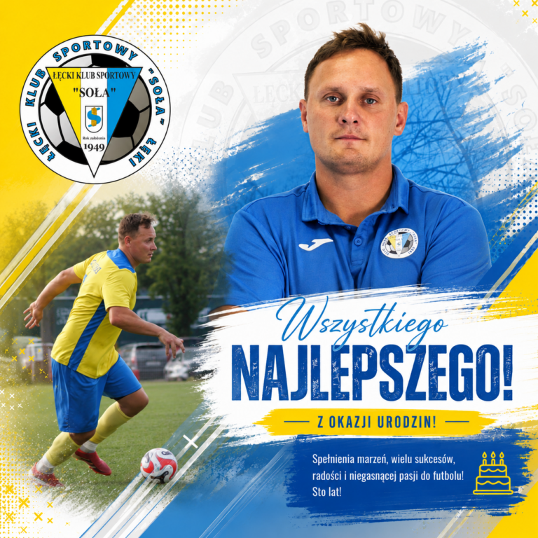 ŁKS Soła Łęki - Najlepsze życzenia dla Mańka! 🎂🥳
