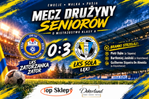 ŁKS Soła Łęki - Seniorzy wracają z Zatora z tarczą!