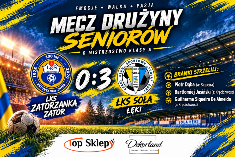 ŁKS Soła Łęki - Seniorzy wracają z Zatora z tarczą!