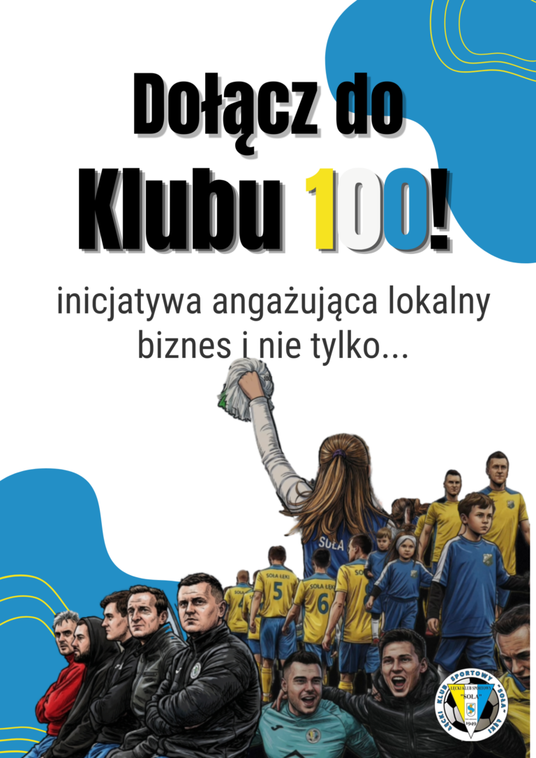 ŁKS Soła Łęki - Zostań naszym sponsorem - dołącz do Klubu 100!