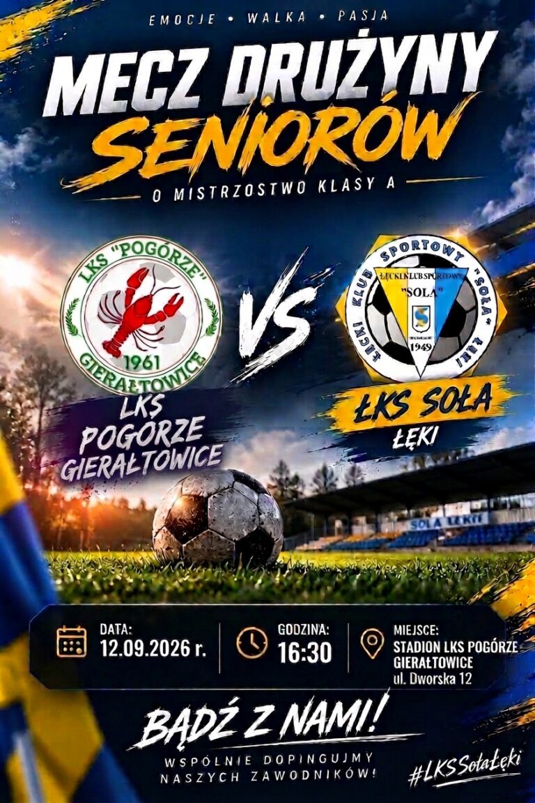 ŁKS Soła Łęki - Bądźcie z nami podczas meczu z Gierałtowicami 💪